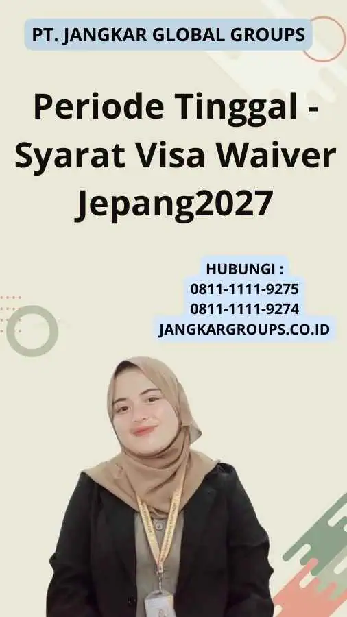 Periode Tinggal - Syarat Visa Waiver Jepang2027