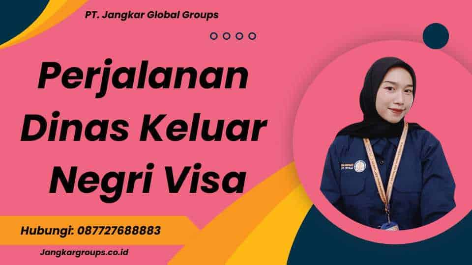 Perjalanan Dinas Keluar Negri Visa