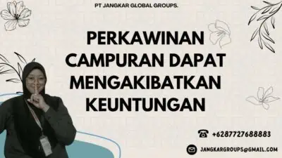 Perkawinan Campuran Dapat Mengakibatkan Keuntungan