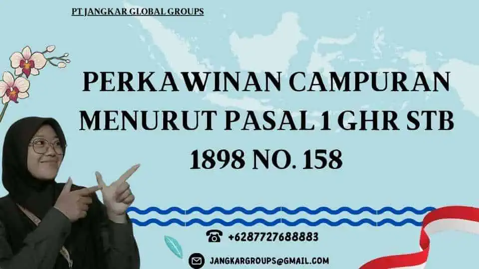 Perkawinan Campuran Menurut Pasal 1 Ghr Stb 1898 No. 158