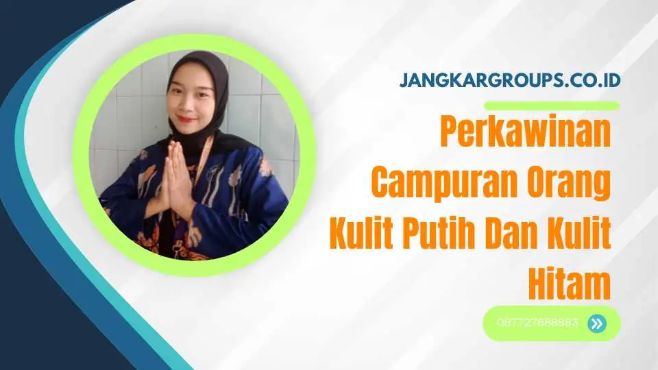 Perkawinan Campuran Orang Kulit Putih Dan Kulit Hitam