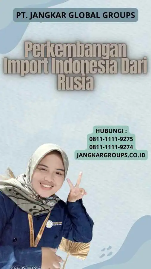 Perkembangan Import Indonesia Dari Rusia