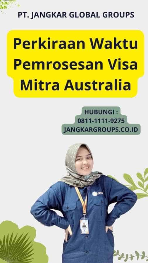 Perkiraan Waktu Pemrosesan Visa Mitra Australia