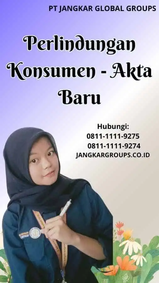 Perlindungan Konsumen Akta Baru