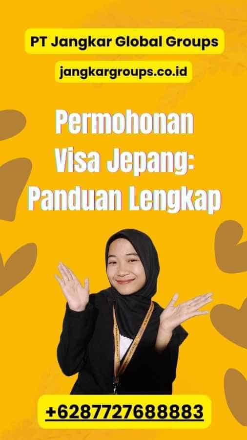 Permohonan Visa Jepang: Panduan Lengkap