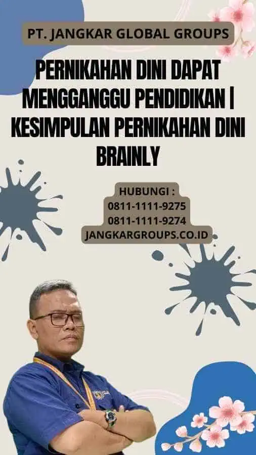 Pernikahan dini dapat mengganggu pendidikan Kesimpulan Pernikahan Dini Brainly