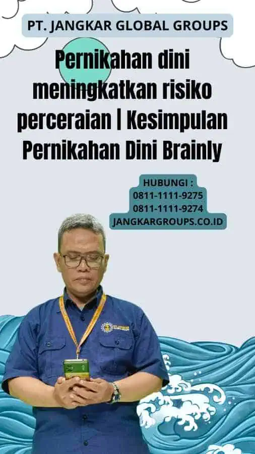 Pernikahan dini meningkatkan risiko perceraian Kesimpulan Pernikahan Dini Brainly