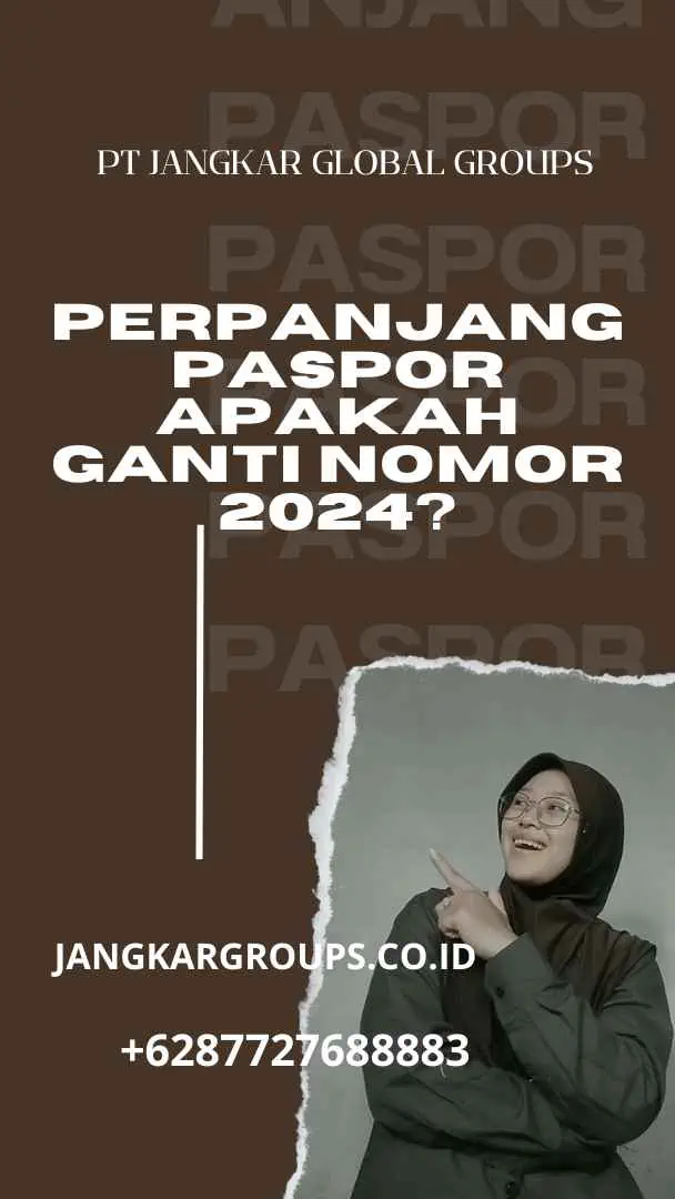 Perpanjang Paspor Apakah Ganti Nomor 2024?