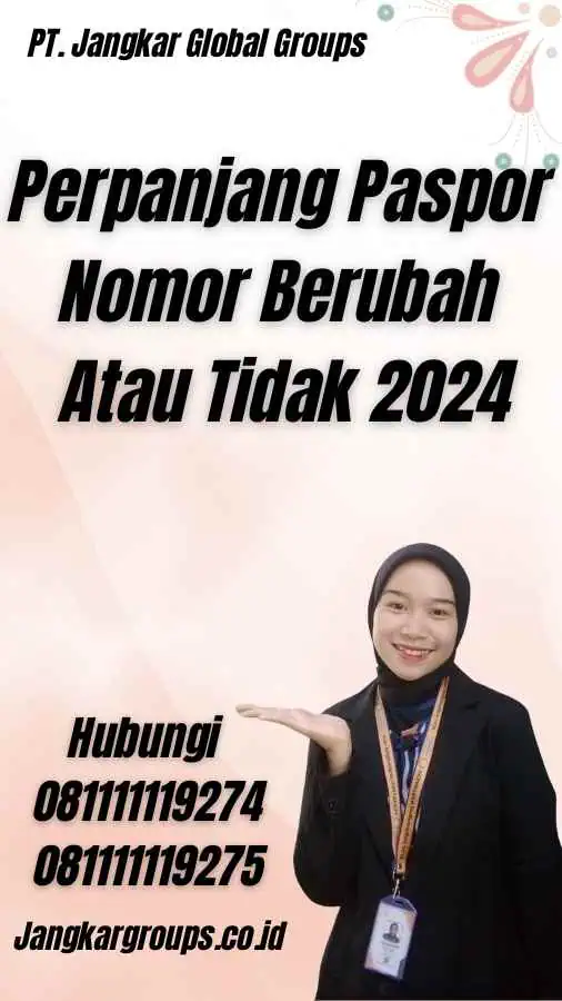 Perpanjang Paspor Nomor Berubah Atau Tidak 2024