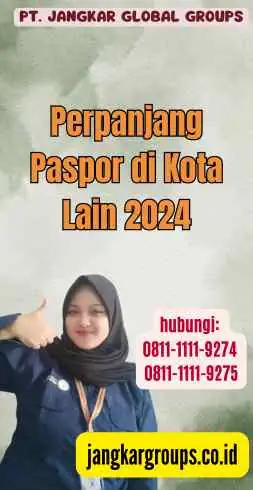 Perpanjang Paspor di Kota Lain 2024