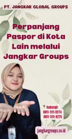 Perpanjang Paspor di Kota Lain melalui Jangkar Groups