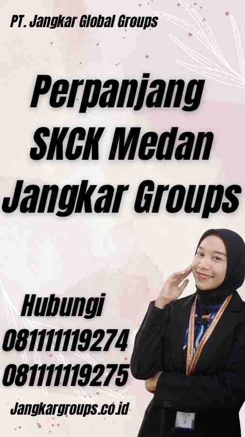 Perpanjang SKCK Medan Jangkar Groups