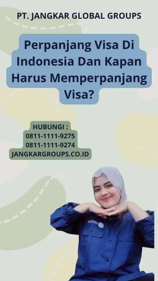 Perpanjang Visa Di Indonesia Dan Kapan Harus Memperpanjang Visa?