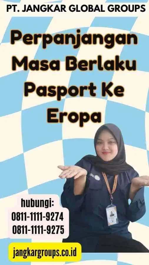 Perpanjangan Masa Berlaku Pasport Ke Eropa