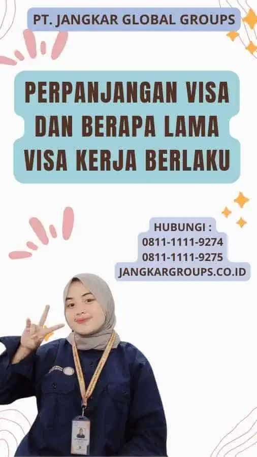 Perpanjangan Visa Dan Berapa Lama Visa Kerja Berlaku