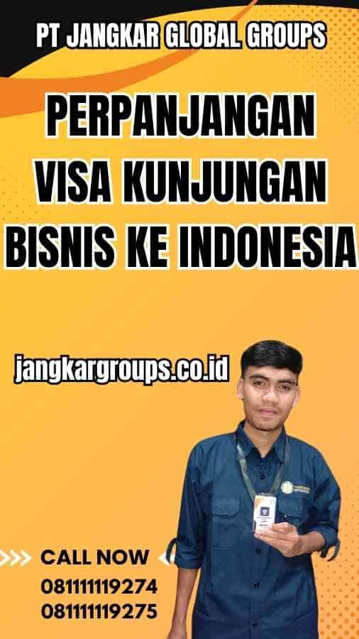 Perpanjangan Visa Kunjungan Bisnis Ke Indonesia