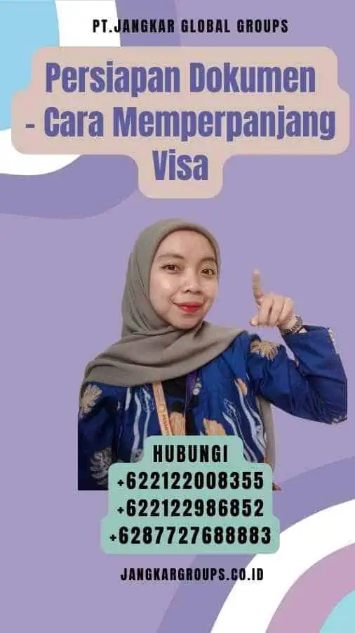 Persiapan Dokumen - Cara Memperpanjang Visa