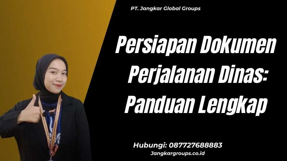 Persiapan Dokumen Perjalanan Dinas: Panduan Lengkap