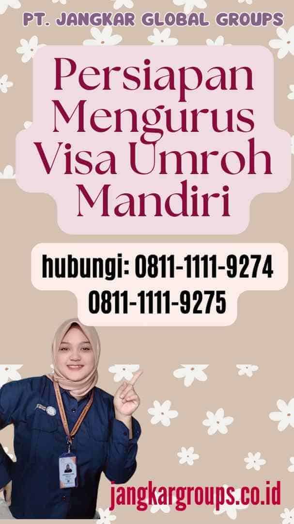 Persiapan Mengurus Visa Umroh Mandiri