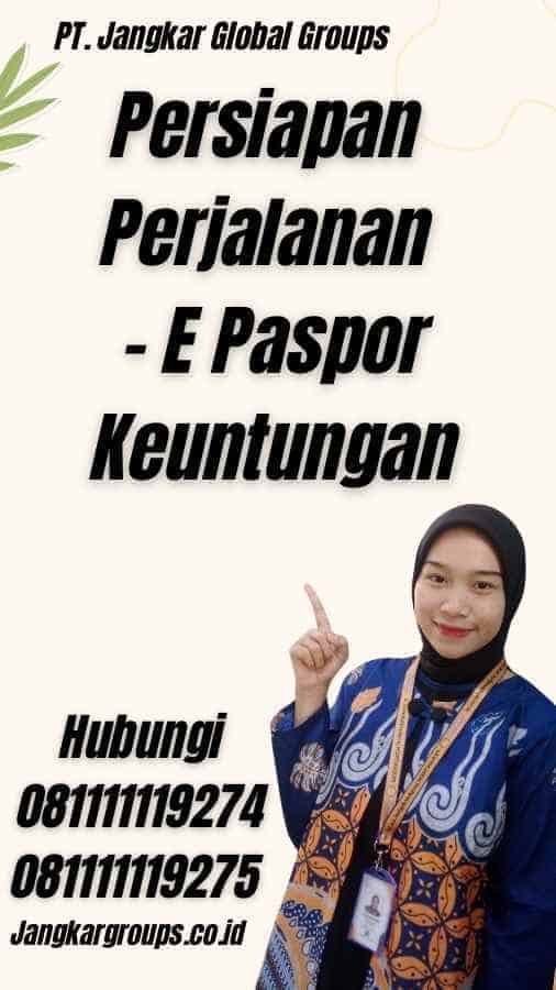 Persiapan Perjalanan - E Paspor Keuntungan