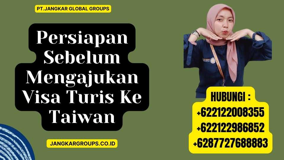 Persiapan Sebelum Mengajukan Visa Turis Ke Taiwan