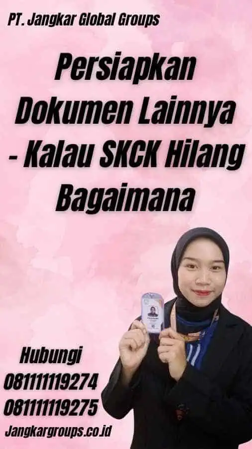 Persiapkan Dokumen Lainnya - Kalau SKCK Hilang Bagaimana