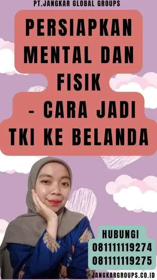 Persiapkan Mental dan Fisik - Cara Jadi TKI Ke Belanda