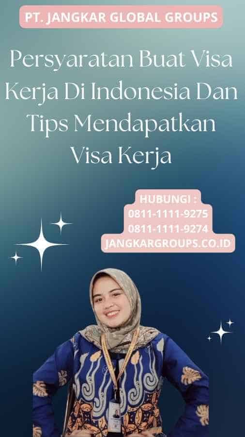 Persyaratan Buat Visa Kerja Di Indonesia Dan Tips Mendapatkan Visa Kerja