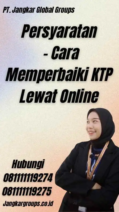 Persyaratan - Cara Memperbaiki KTP Lewat Online