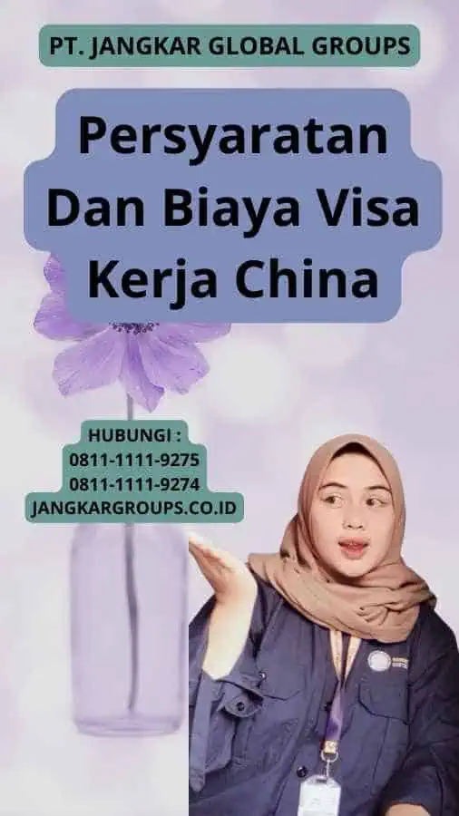 Persyaratan Dan Biaya Visa Kerja China