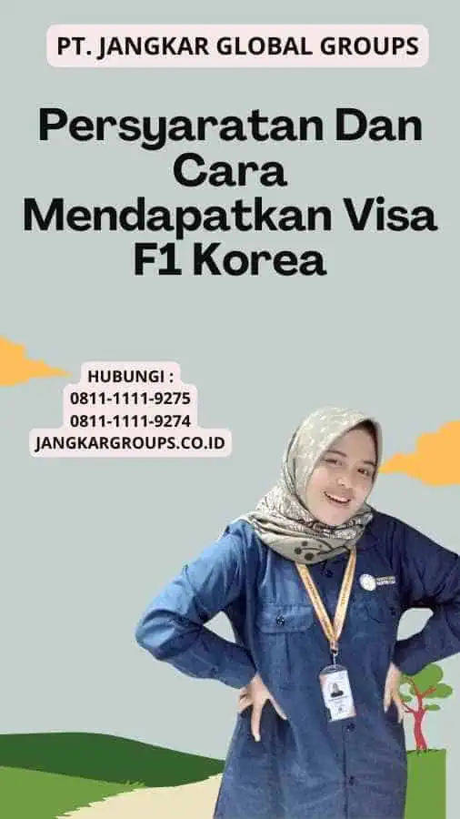 Persyaratan Dan Cara Mendapatkan Visa F1 Korea