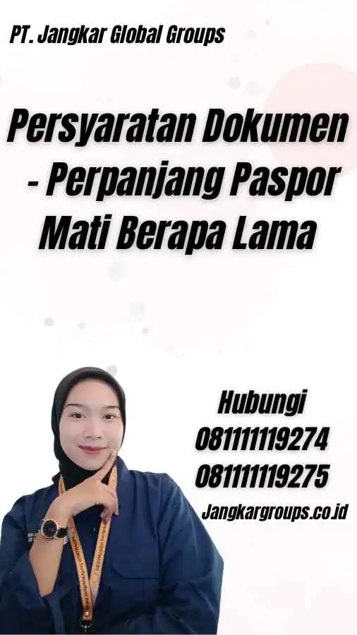 Persyaratan Dokumen - Perpanjang Paspor Mati Berapa Lama