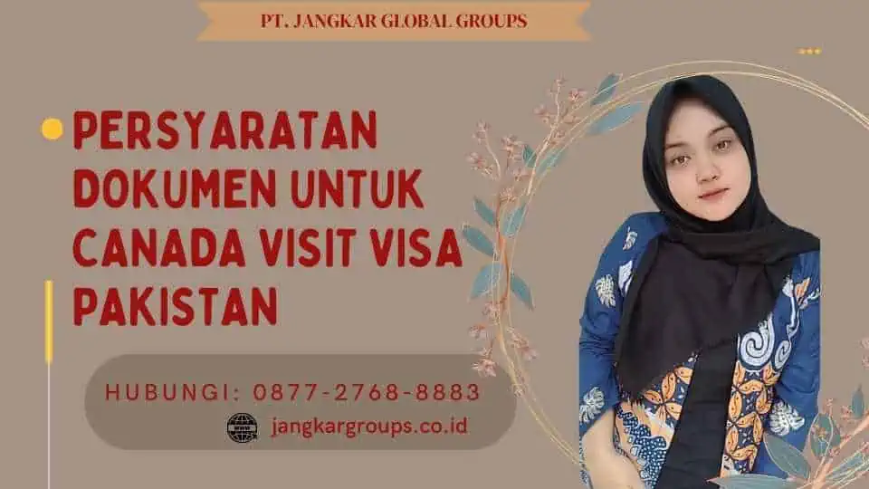 Persyaratan Dokumen Untuk Canada Visit Visa Pakistan