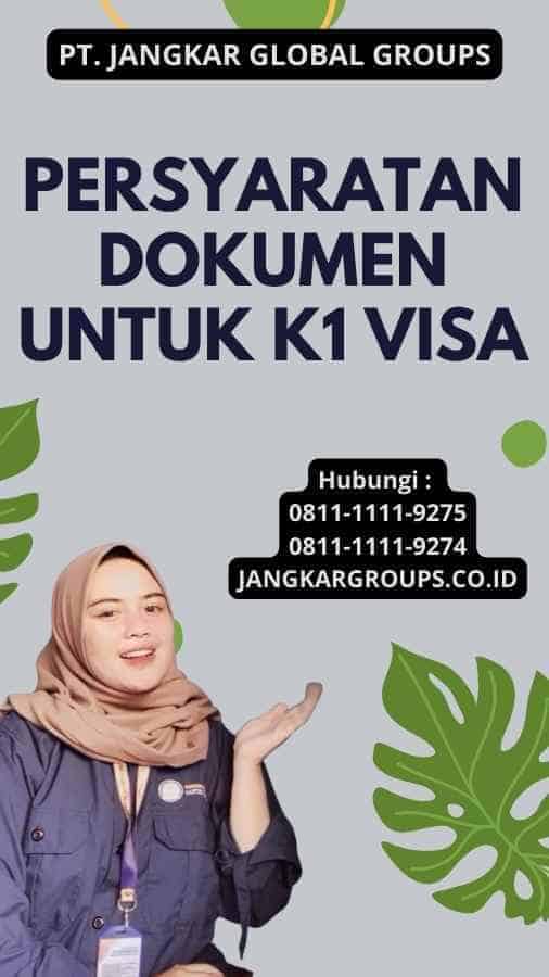 Persyaratan Dokumen untuk K1 Visa