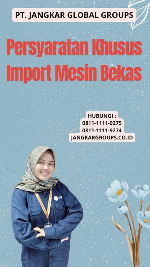 Persyaratan Khusus Import Mesin Bekas