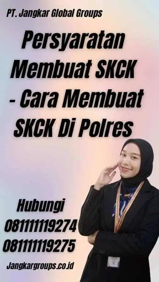 Persyaratan Membuat SKCK - Cara Membuat SKCK Di Polres