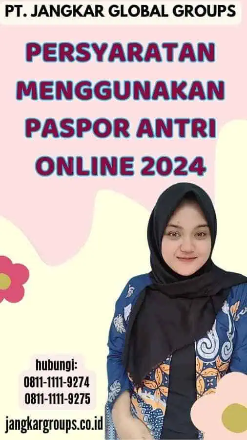 Persyaratan Menggunakan Paspor Antri Online 2024