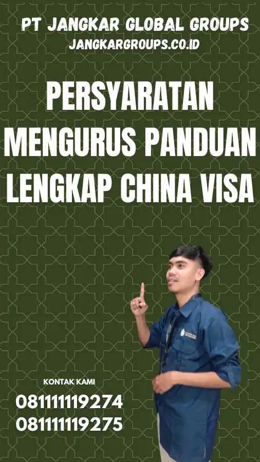 Persyaratan Mengurus Panduan Lengkap China Visa