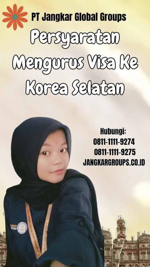 Persyaratan Mengurus Visa Ke Korea Selatan