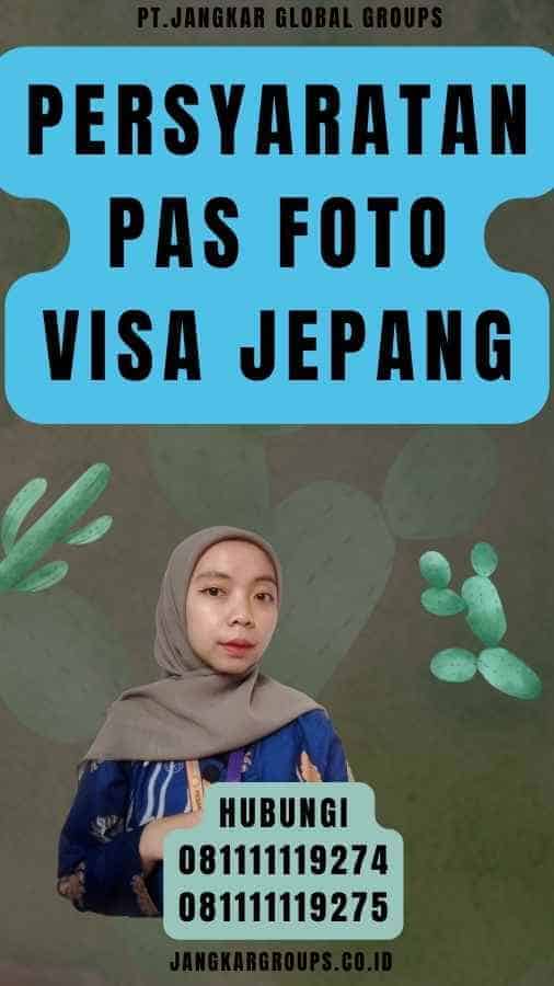 Persyaratan Pas Foto Visa Jepang