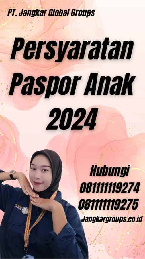 Persyaratan Paspor Anak 2024