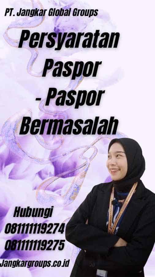 Persyaratan Paspor - Paspor Bermasalah