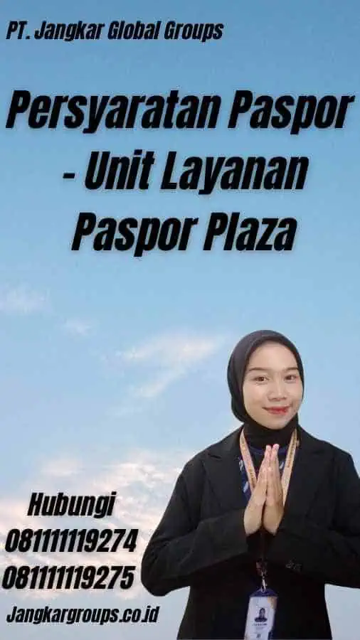 Persyaratan Paspor - Unit Layanan Paspor Plaza