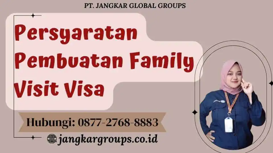 Persyaratan Pembuatan Family Visit Visa