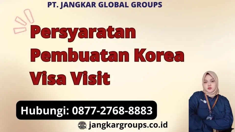 Persyaratan Pembuatan Korea Visa Visit