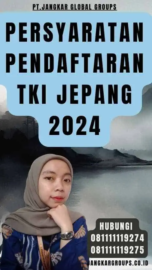 Persyaratan Pendaftaran TKI Jepang 2024