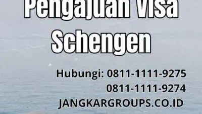 Persyaratan Pengajuan Visa Schengen