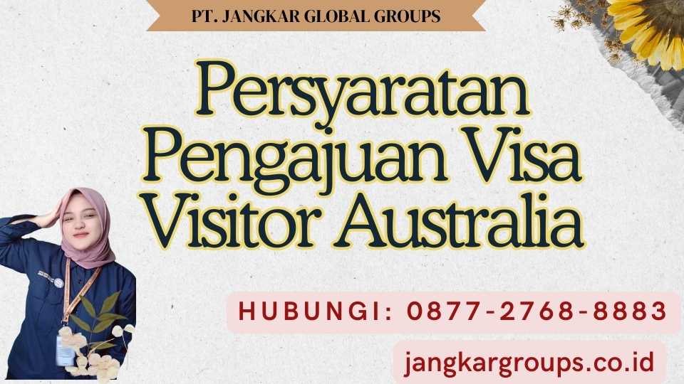 Persyaratan Pengajuan Visa Visitor Australia