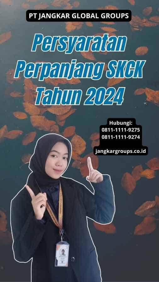 Persyaratan Perpanjang SKCK Tahun 2024