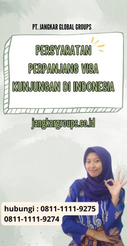 Persyaratan Perpanjang Visa Kunjungan Di Indonesia